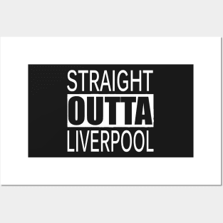 STRAIGHT OUTTA LIVERPOOL UK Posters and Art